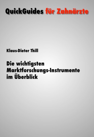 Klaus-Dieter Thill. Die wichtigsten Marktforschungs-Instrumente im ?berblick