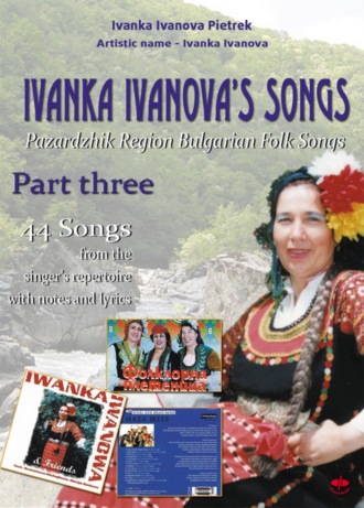 Ivanka Ivanova Pietrek. Ivanka Ivanova's Songs - part three