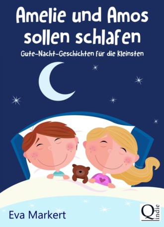 Eva Markert. Amelie und Amos sollen schlafen