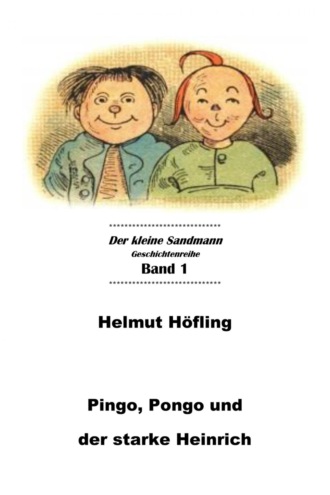 Helmut H?fling. Pingo, Pongo und der starke Heinrich