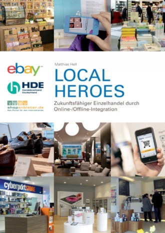 Matthias Hell. Local Heroes - Zukunftsf?higer Einzelhandel durch Online-/Offline-Integration