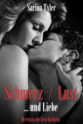 Sarina Tyler. Schmerz, Lust … und Liebe