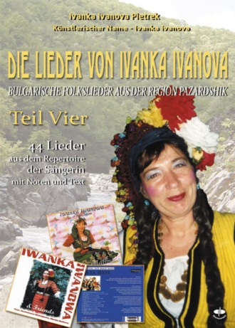 Ivanka Ivanova Pietrek. Die Lieder von Ivanka Ivanova - Teil Vier