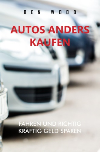 Ben Wood. Autos anders kaufen