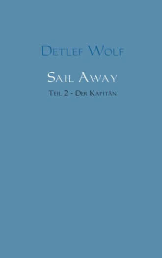 Detlef Wolf. Sail Away