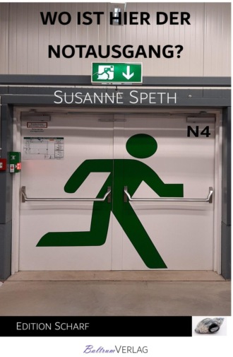 Susanne Speth. Wo ist hier der Notausgang?