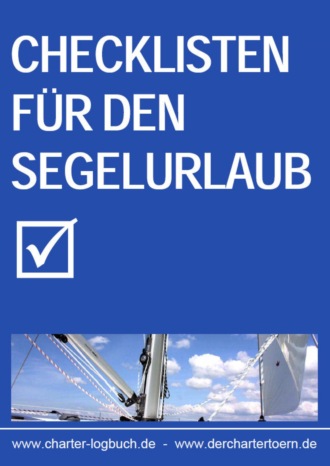 Ludwig Brackmann. Checklisten f?r den Segelurlaub 2013. Auch zum Skippertraining nach der SKS-Pr?fung.