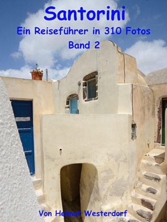 Helmut Westerdorf. Santorini - Reisef?hrer in 310 Fotos - Band 2