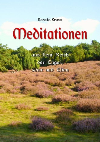 Renate Kruse. Mediationen aus dem Reich der Engel, Feen und Elfen