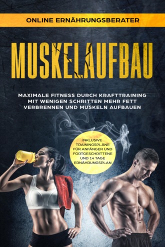 Online Ern?hrungsberater. Muskelaufbau - Maximale Fitness durch Krafttraining