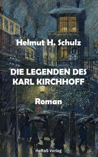 Helmut H. Schulz. Die Legenden des Karl Kirchhoff