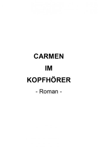 Jochen Sommer. Carmen im Kopfh?rer