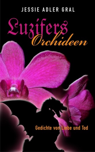 Jessie Adler Gral. Luzifers Orchideen