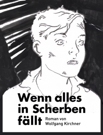 Wolfgang Kirchner. Wenn alles in Scherben f?llt