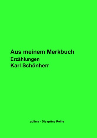 Karl Sch?nherr. Aus meinem Merkbuch