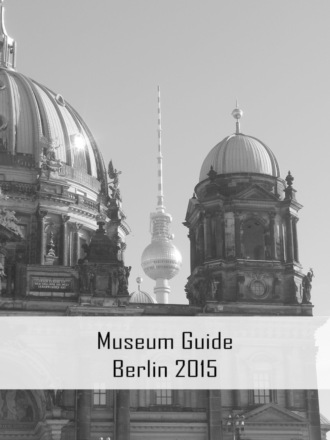 Claudia Stein. Museum Guide Berlin 2015