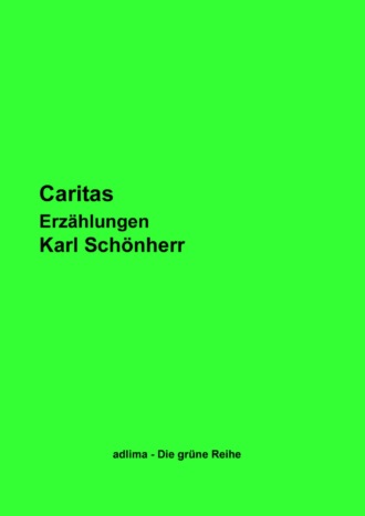 Karl Sch?nherr. Caritas