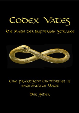 Sven Pohl. Codex Vates - Die Magie der kupfernen Schlange