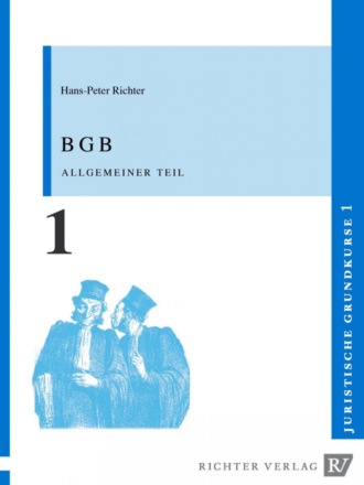 Hans-Peter Richter. Juristische Grundkurse 1 - BGB Allgemeiner Teil