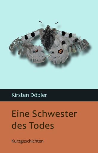 Kirsten D?bler. Eine Schwester des Todes