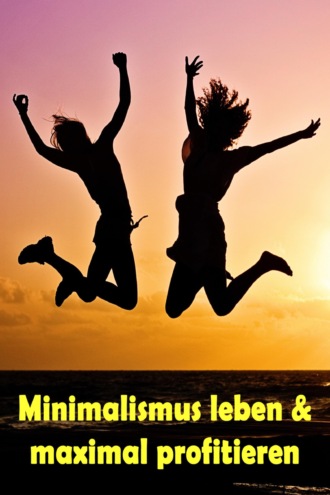 Jill Jacobsen. Minimalismus leben & maximal profitieren