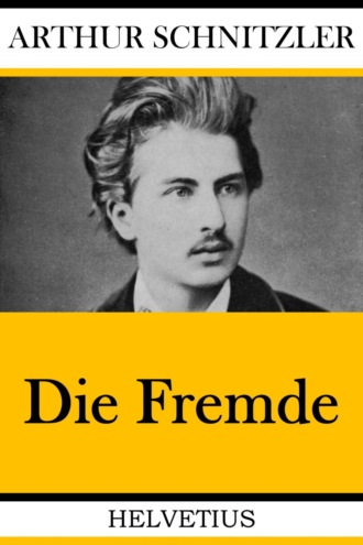 Arthur Schnitzler. Die Fremde