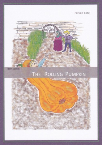 Roya Kooros. The Rolling Pumpkin