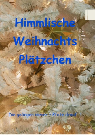 Christine Just. Himmlische Weihnachts Pl?tzchen