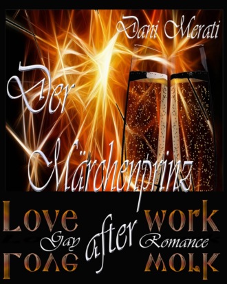 Dani Merati. Love after work - Der M?rchenprinz