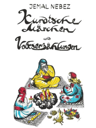 Jemal Nebez. Kurdische M?rchen und Volkserz?hlungen