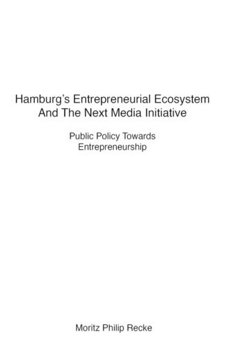 Moritz Philip Recke. Hamburg's Entrepreneurial Ecosystem And The Next Media Initiative