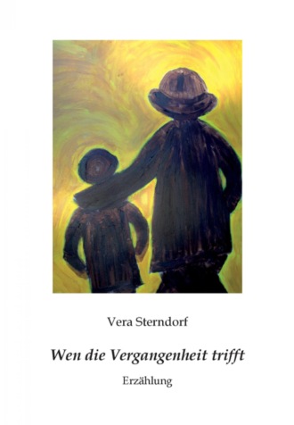 Vera Sterndorf. Wen die Vergangenheit trifft