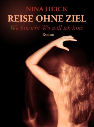 Nina Heick. REISE OHNE ZIEL