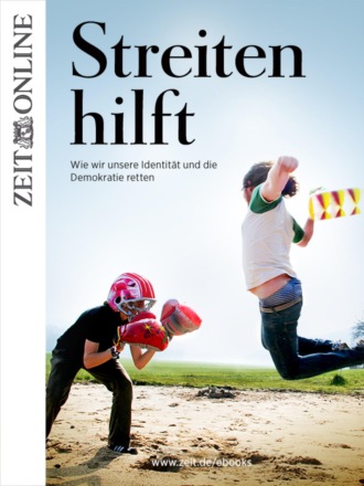 ZEIT ONLINE. Streiten hilft