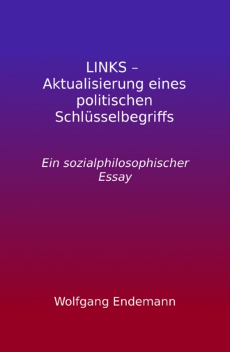 Wolfgang Endemann. LINKS – Aktualisierung eines politischen Schl?sselbegriffs