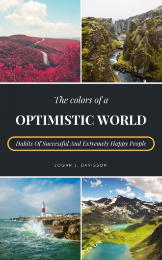 Logan J. Davisson. The Colors Of A Optimistic World