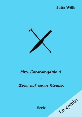 Jutta W?lk. Mrs. Commingdale 4 - Zwei auf einen Streich