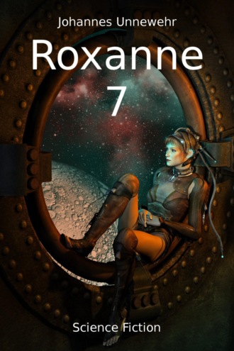 Johannes Unnewehr. Roxanne 7