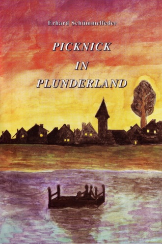 Erhard Sch?mmelfeder. PICKNICK IN PLUNDERLAND