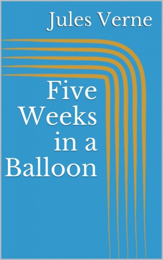 Jules Verne. Five Weeks in a Balloon