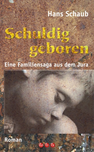 Hans Schaub. Schuldig geboren