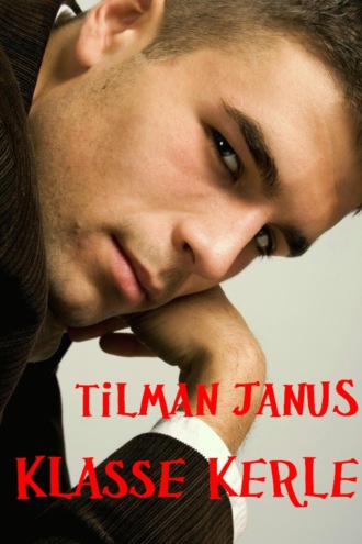 Tilman Janus. Klasse Kerle