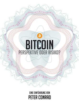 Peter Conrad. Bitcoin - Perspektive oder Risiko?