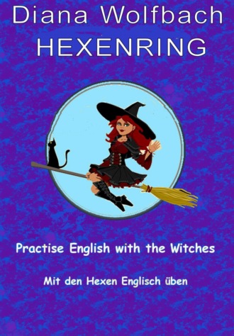 Diana Wolfbach. HEXENRING Practice English with the Witches Mit den Hexen Englisch ?ben