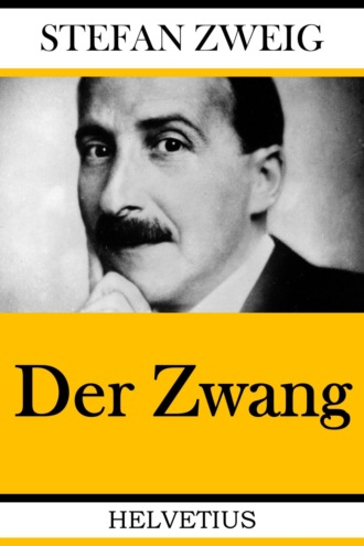 Stefan Zweig. Der Zwang