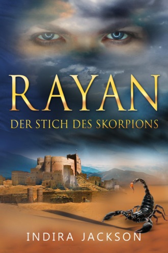 Indira Jackson. Rayan - Der Stich des Skorpions