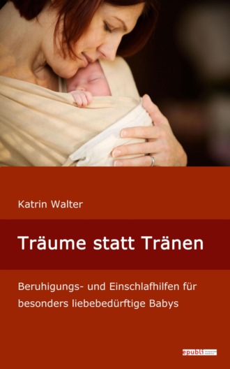 Katrin Walter. Tr?ume statt Tr?nen