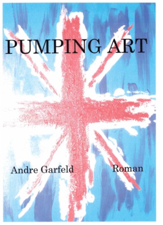 Andre Garfeld. Pumping Art