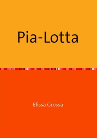 Elissa Grossa. Pia-Lotta