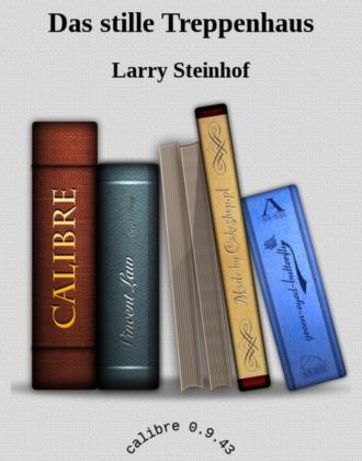 Larry Steinhof. Das stille Treppenhaus